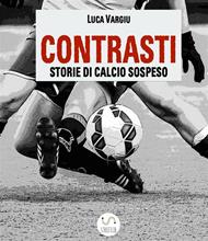 Contrasti. Storie di calcio sospeso