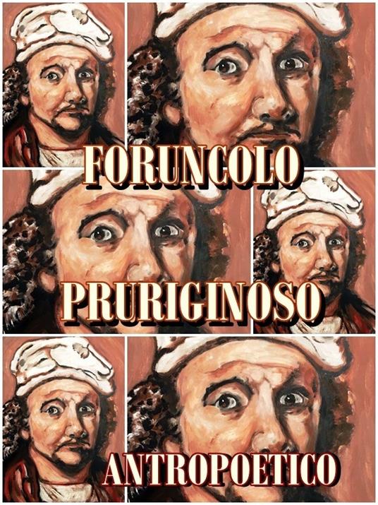 Foruncolo pruriginoso - Antropoetico - ebook