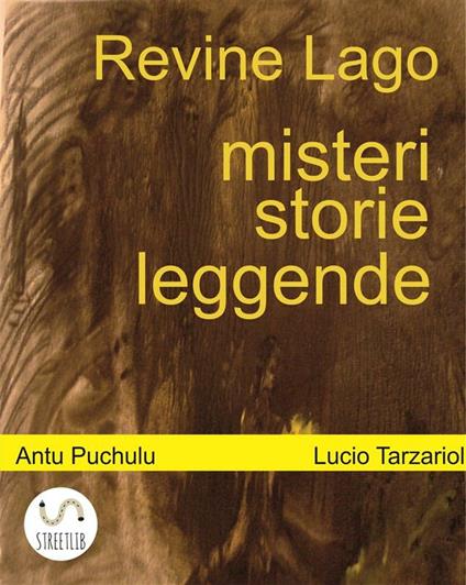 Revine Lago. Misteri, storie e leggende - Antu Puchulu,Lucio Tarzariol - ebook