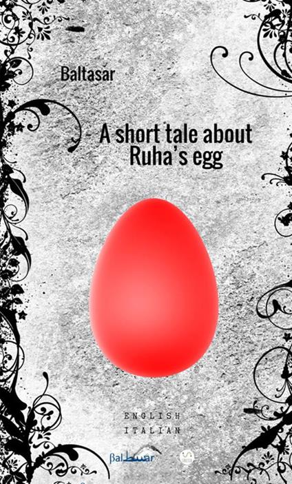 A short tale about Ruha's egg - Baltasar - copertina
