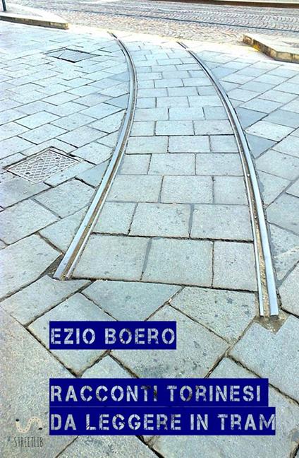 Racconti torinesi da leggere in tram - Ezio Boero - copertina