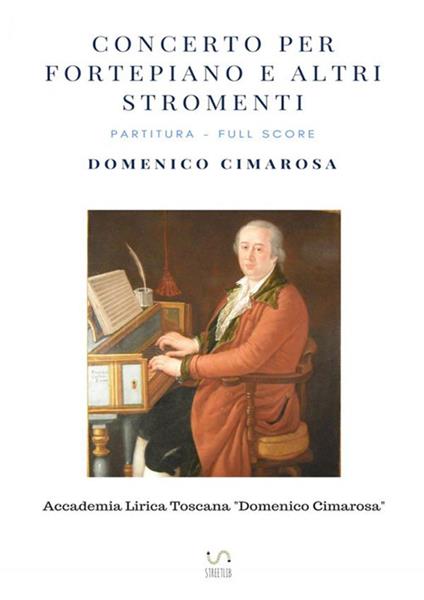 Concerto per fortepiano e altri stromenti. Partitura. Full score. Ediz. critica - Domenico Cimarosa - copertina