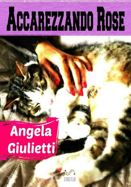 Accarezzando rose - Angela Giulietti - copertina