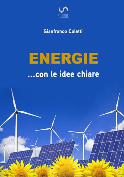 Energie... con le idee chiare - Gianfranco Coletti - copertina