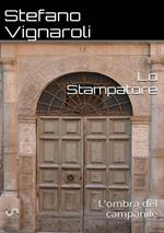 L'ombra del campanile. Lo stampatore