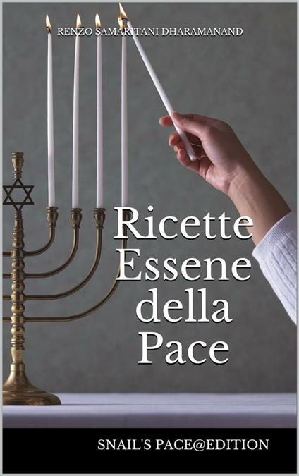 Ricette essene della pace - Renzo Samaritani Dharamanand - ebook