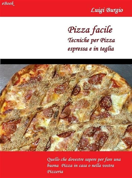 Pizza facile - Luigi Burgio - ebook