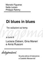 Di blues in blues. Vita e morte: tre variazioni sul tema