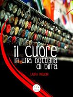Il cuore in una bottiglia di birra