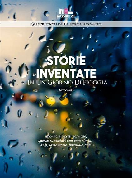 Storie inventate in un giorno di pioggia - Gli scrittori della porta accanto - ebook