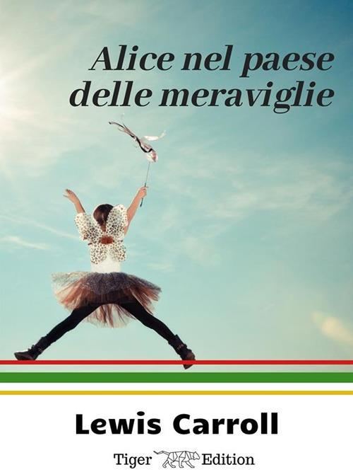 Alice nel paese delle meraviglie - Lewis Carroll - ebook