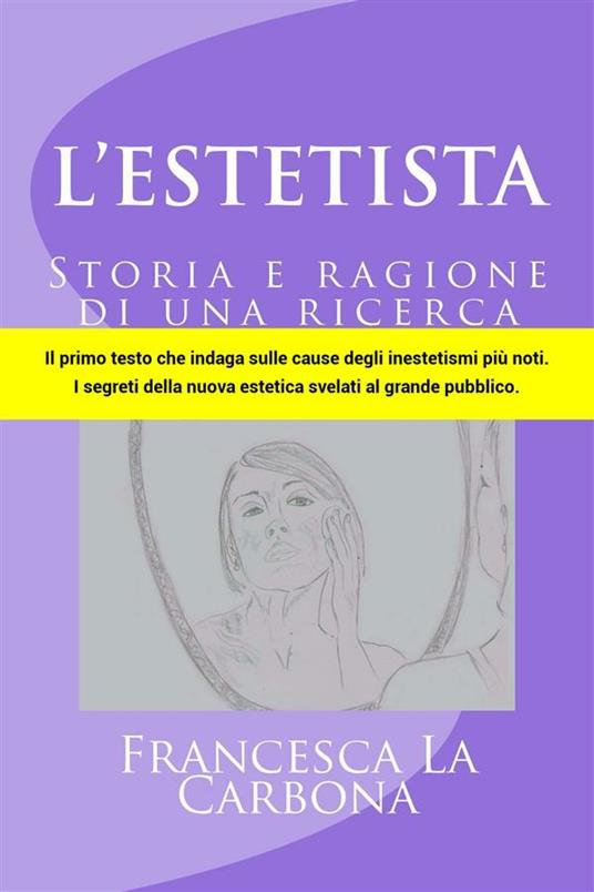 L' Estetista. Storia e ragione di una ricerca - Francesca La Carbona - ebook