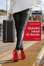 Quindici minuti di ritardo