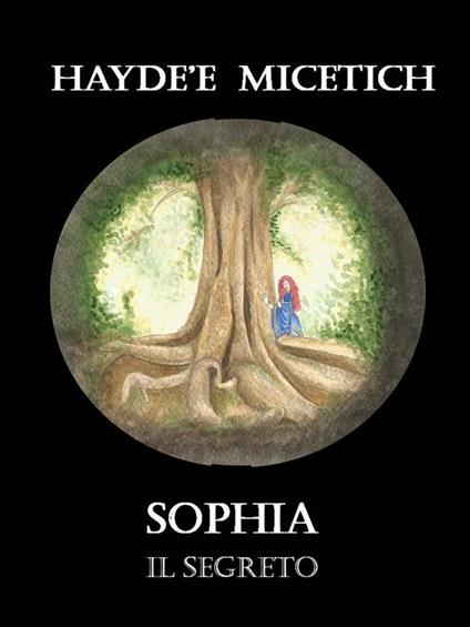 Il segreto. Sophia - Haydée Micetich - ebook