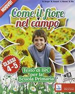  Come il fiore nel campo. Per la 4ª e 5ª classe elementare. Con e-book. Con espansione online
