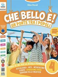 Che bello è! Un ponte tra i popoli. Per la Scuola elementare. Con e-book. Con espansione online. Vol. 4-5 - Silva Dondi - copertina
