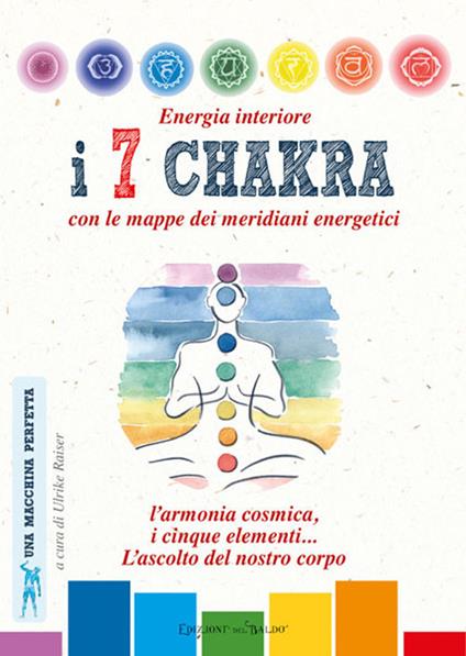 Energia interiore. I 7 chakra. Con le mappe dei meridiani energetici - Ulrike Raiser - copertina