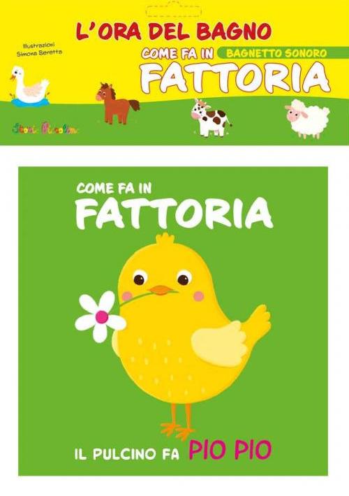 Come fa in fattoria. L'ora del bagno. Bagnetto sonoro. Ediz. a colori - copertina