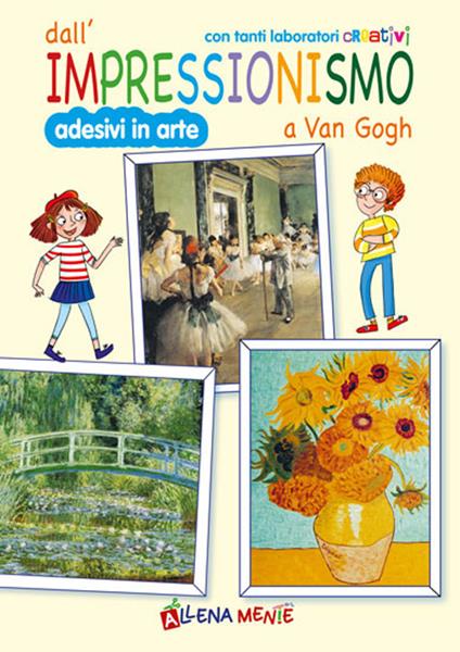 Dall'impressionismo a Van Gogh. Con tanti laboratori creativi - Sabina Di Pietro - copertina