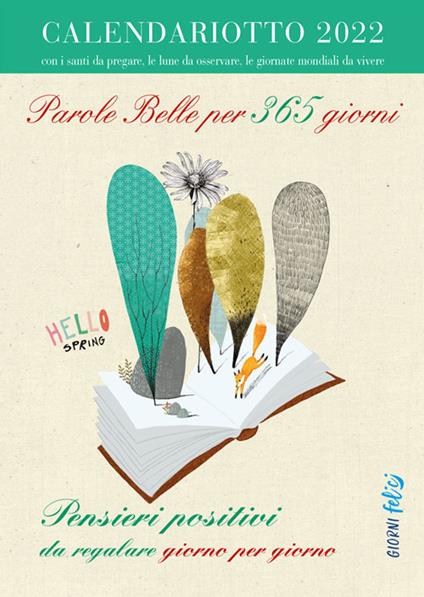 Parole belle per 365 giorni. Pensieri positivi da regalare giorno per giorno. Calendariotto 2022 - Lucia Mascagni,Patrizia Savi,Sara Giommoni - copertina
