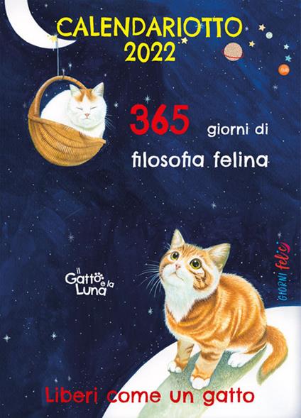 365 giorni di filosofia felina. Libero come un gatto. Calendariotto 2022 - copertina