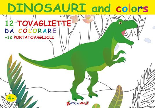 Dinosauri and colors. 12 tovagliette da colorare + 12 portatovaglioli. Ediz. illustrata - copertina