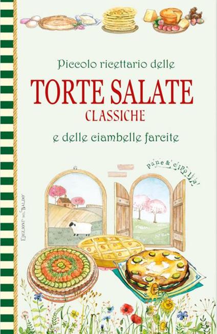 Piccolo ricettario delle torte salate classiche e delle ciambelle farcite - copertina