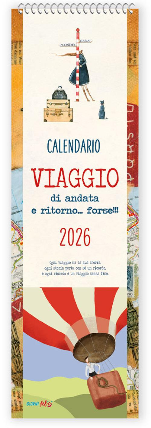 Viaggio di andate e ritorno... forse!. Calendario 2026 - Patrizia Savi,Lucia Mascagni - copertina