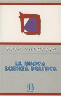 La nuova scienza politica - Eric Voegelin - copertina