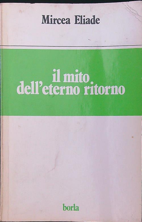 Il mito dell'eterno ritorno. Archetipi e ripetizioni