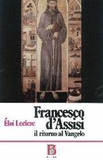 Francesco d'Assisi. Ritorno al Vangelo