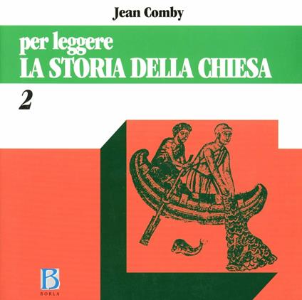 Per leggere la storia della Chiesa. Vol. 2: Dal XV al XX secolo. - Jean Comby - copertina