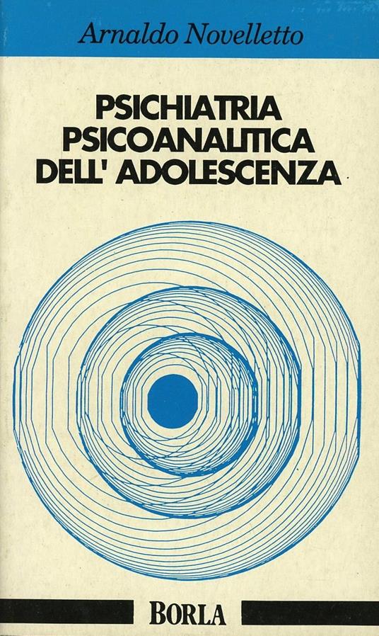 Psichiatria psicoanalitica dell'adolescenza - Arnaldo Novelletto - copertina