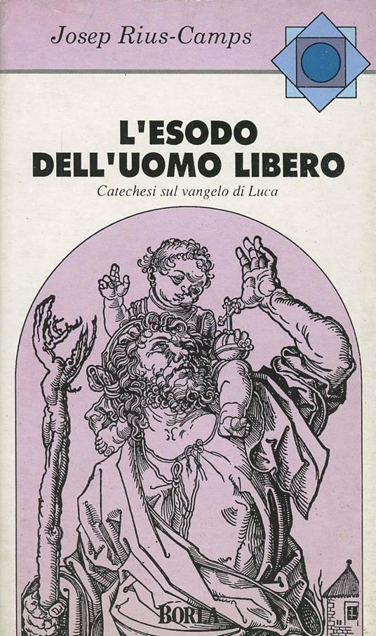 Esodo dell'uomo libero. Catechesi sul Vangelo di Luca - Josep Rius-Camps - copertina