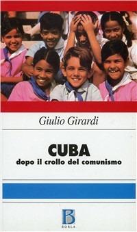 Cuba: dopo il crollo del comunismo - Giulio Girardi - copertina