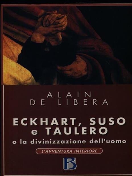 Eckhart, Suso, Taulero e la divinizzazione dell'uomo - Alain De Libera - copertina