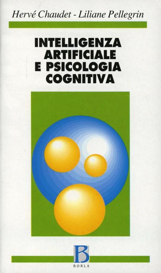 Intelligenza artificiale e psicologia cognitiva - Hervé Chaudet,Liliane Pellegrin - copertina