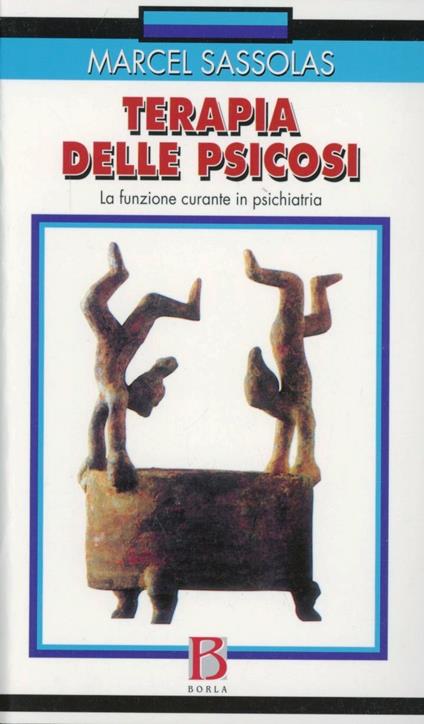 Terapia delle psicosi. La funzione curante in psichiatria - Marcel Sassolas - copertina