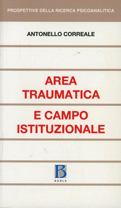 Area traumatica e campo istituzionale - Antonello Correale - copertina