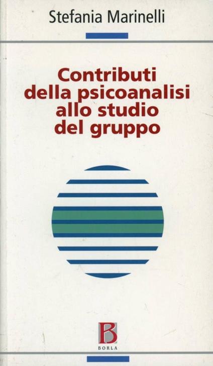 Contributi della psicoanalisi allo studio del gruppo - Stefania Marinelli - copertina