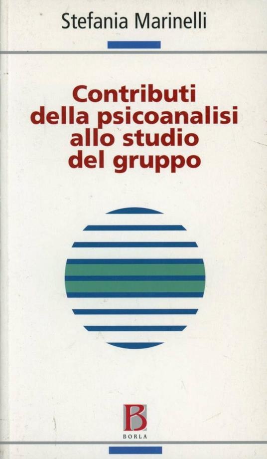 Contributi della psicoanalisi allo studio del gruppo - Stefania Marinelli - copertina
