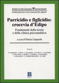 Parricidio e figlicidio: crocevia d'Edipo. Fondamenti della teoria e della clinica psicoanalitica - copertina
