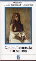 Libro Curare l'anoressia e la bulimia. Psicoanalisti in ospedale 