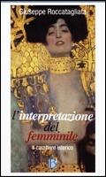 Libro L' interpretazione del femminile. Il carattere isterico Giuseppe Roccatagliata