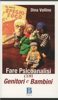Fare psicoanalisi con genitori e bambini - Dina Vallino - copertina