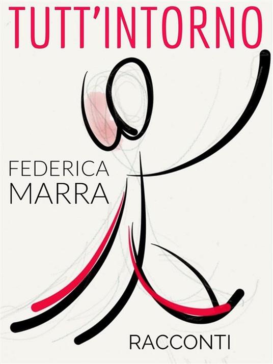 Tutt'intorno - Federica Marra - ebook