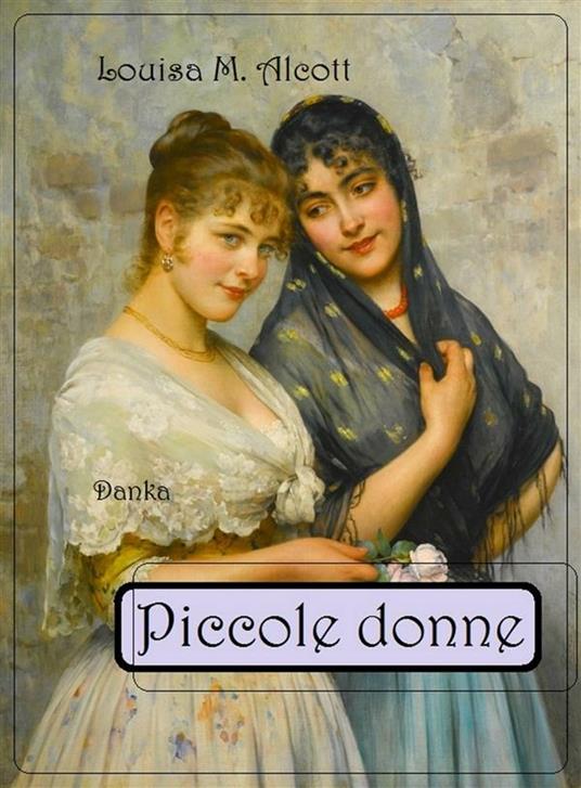 Piccole donne - Louisa May Alcott - ebook