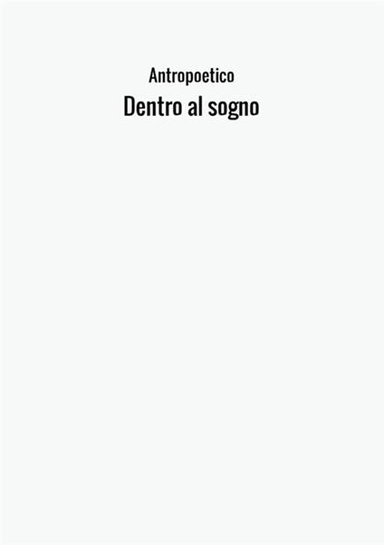 Dentro al sogno - Antropoetico - copertina