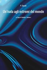 Un'isola agli estremi del mondo. La saga di Sulladin. Vol. 1