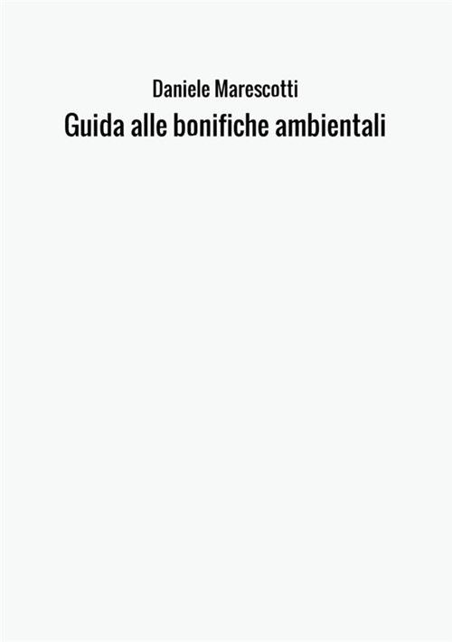 Guida alle bonifiche ambientali - Daniele Marescotti - copertina